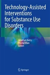 Book cover of Technology-Assisted Interventions for Substance Use Disorders by Jonathan Avery