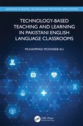 Book cover of Technology-Based Teaching and Learning in Pakistani English Language Classrooms by Muhammad Mooneeb Ali