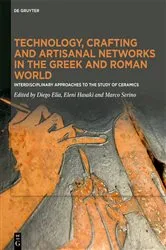 Book cover of Technology, Crafting and Artisanal Networks in the Greek and Roman World by Diego Elia