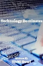 Book cover of Technology Dominates by TirNi Dowl
