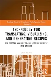 Book cover of Technology for Translating, Visualizing, and Generating Recipes by Chan Sin-wai