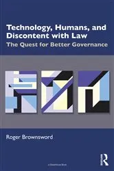 Book cover of Technology, Humans, and Discontent with Law by Roger Brownsword
