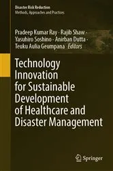 Book cover of Technology Innovation for Sustainable Development of Healthcare and Disaster Management by Pradeep Kumar Ray