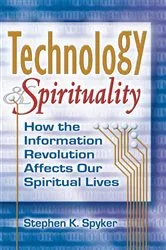 Book cover of Technology & Spirituality by Stephen K. Spyker