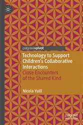 Book cover of Technology to Support Children's Collaborative Interactions by Nicola Yuill