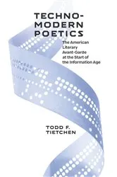 Book cover of Technomodern Poetics by Todd F. Tietchen