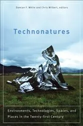 Book cover of Technonatures by Damian F. White