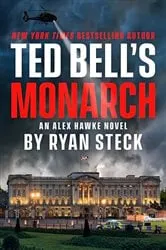 Book cover of Ted Bell's Monarch by Ryan Steck