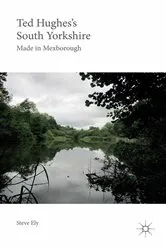 Book cover of Ted Hughes’s South Yorkshire by Steve Ely