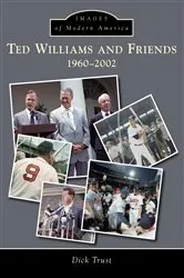 Book cover of Ted Williams and Friends by Dick Trust