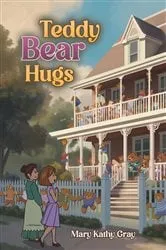 Book cover of Teddy Bear Hugs by Mary Kathy Gray