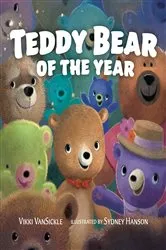Book cover of Teddy Bear of the Year by Vikki VanSickle