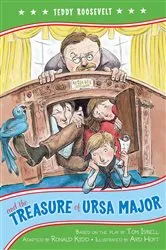 Book cover of Teddy Roosevelt and the Treasure of Ursa Major by The Kennedy Center