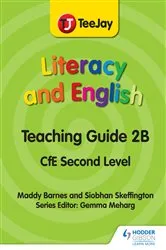 Book cover of TeeJay Literacy and English CfE Second Level Teaching Guide 2B by Siobhan Skeffington