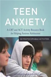 Book cover of Teen Anxiety by Dr. Kinnari Birla Bharucha