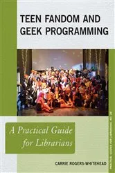 Book cover of Teen Fandom and Geek Programming by Carrie Rogers-Whitehead
