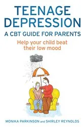 Book cover of Teenage Depression - A CBT Guide for Parents by Shirley Reynolds