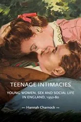 Book cover of Teenage intimacies by Hannah Charnock