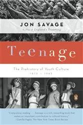Book cover of Teenage by Jon Savage