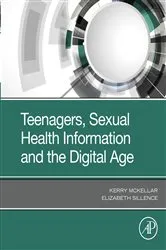Book cover of Teenagers, Sexual Health Information and the Digital Age by Kerry Mckellar