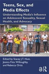 Book cover of Teens, Sex, and Media Effects by Stacey J.T. Hust