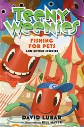 Book cover of Teeny Weenies: Fishing for Pets by David Lubar