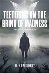 Book cover of Teetering on the Brink of Madness by Jeff Daugherty