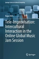 Book cover of Tele-Improvisation: Intercultural Interaction in the Online Global Music Jam Session by Roger Mills