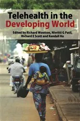 Book cover of Telehealth in the Developing World by Richard Wootton