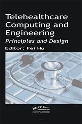 Book cover of Telehealthcare Computing and Engineering by Fei Hu
