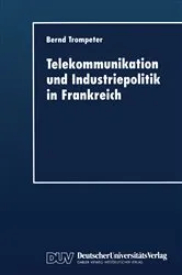 Book cover of Telekommunikation und Industriepolitik in Frankreich by Bernd Trompeter