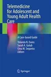 Book cover of Telemedicine for Adolescent and Young Adult Health Care by Yolanda N. Evans