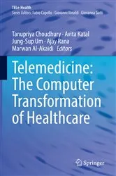 Book cover of Telemedicine: The Computer Transformation of Healthcare by Tanupriya Choudhury