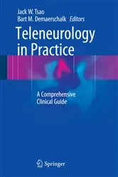 Book cover of Teleneurology in Practice by Jack W. Tsao
