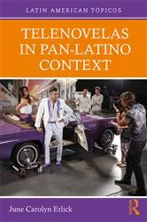 Book cover of Telenovelas in Pan-Latino Context by June Carolyn Erlick