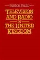 Book cover of Television and Radio in the United Kingdom by Burton Paulu