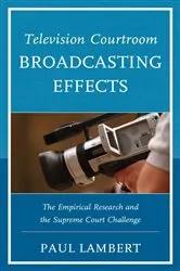 Book cover of Television Courtroom Broadcasting Effects by Paul Lambert