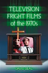 Book cover of Television Fright Films of the 1970s by David Deal