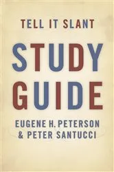 Book cover of Tell It Slant Study Guide by Eugene H. Peterson