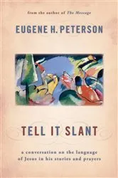 Book cover of Tell It Slant by Eugene H. Peterson