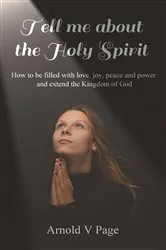 Book cover of Tell me about the Holy Spirit by Arnold V Page