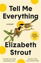 Book cover of Tell Me Everything: Oprah's Book Club by Elizabeth Strout