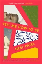 Book cover of Tell Me How to Be by Neel Patel