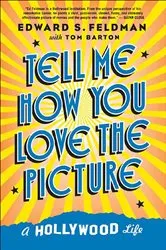 Book cover of Tell Me How You Love the Picture by Edward S. Feldman
