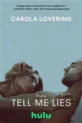 Book cover of Tell Me Lies by Carola Lovering