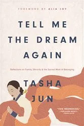 Book cover of Tell Me the Dream Again by Tasha Jun