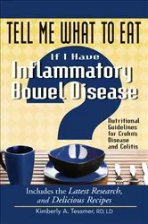 Book cover of Tell Me What to Eat If I Have Inflammatory Bowel Disease by Kimberly A. Tessmer