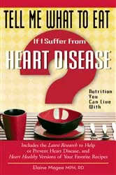 Book cover of Tell Me What to Eat If I Suffer from Heart Disease by Elaine Magee