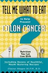 Book cover of Tell Me What to Eat to Help Prevent Colon Cancer by Unknown