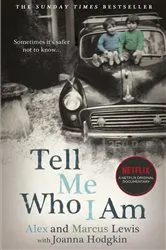 Book cover of Tell Me Who I Am by Alex And Marcus Lewis